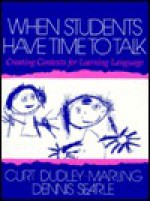 When Students Have Time to Talk - Curt Dudley-Marling