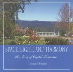 Space, Light, and Harmony: The Story of Crystal Hermitage - Swami Kriyananda