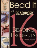 Bead It with Beadwork: 16 Projects - Jean Campbell