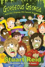 Gorgeous George & The ZigZag Zit-Faced Zombies - Stuart Reid, Calvin Innes