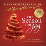 Mannheim Steamroller Christmas: The Season for Joy [With CD] - Chip (Mannheim Steamroller) Davis