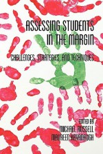 Assessing Students In The Margins: Challenges, Strategies, And Techniques - Michael Russell, Maureen Kavanaugh