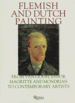 Flemish and Dutch Painting: From Van Gogh, Ensor, Magritte, Mondrian to Contemporary Artists - Rudi Fuchs, Jan Hoet