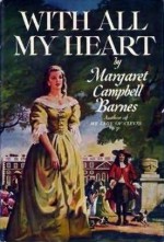 With All My Heart - Margaret Campbell Barnes