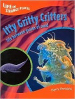 Itty Gritty Critters - Harry Breidahl