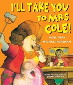 I'll Take You To Mrs Cole! - Nigel Gray