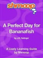 A Perfect Day for Bananafish - Shmoop