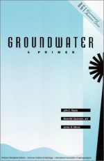 Groundwater, a Primer - John E. Moore