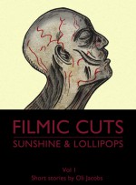 Sunshine & Lollipops (Filmic Cuts #1) - Oli Jacobs