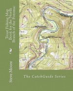 Trout Fishing Map Book for the North Branch of the Potomac - Steve Moore