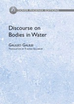 Discourse on Bodies in Water - Galileo Galilei, Thomas Salusbury