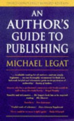 An Author's Guide to Publishing - Michael Legat