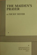 The Maiden's Prayer - Acting Edition - Nicky Silver