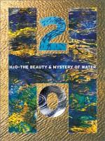 H20: The Beauty and Mystery of Water - Hans W. Silvester, Bernard Fischesser