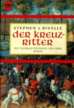 Der Kreuzritter - Stephen J. Rivelle, K. Schatzhauser