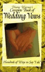 Complete Book of Wedding Vows - Diane Warner