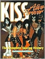 Kiss Alive Forever - Curt Gooch, Jeff Suhs