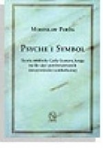 Psyche i symbol. Teoria symbolu Carla Gustawa Junga - Mirosław Piróg