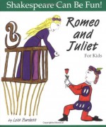 Romeo and Juliet for Kids - Lois Burdett, William Shakespeare