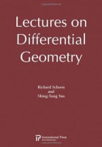 Lectures on Differential Geometry - Richard Schoen, Shing-Tung Yau