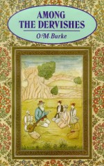 Among the Dervishes - O.M. Burke