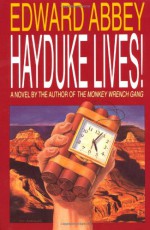 Hayduke Lives! - Edward Abbey