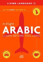 In-Flight Arabic: Learn Before You Land - Living Language