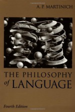 The Philosophy of Language - A.P. Martinich