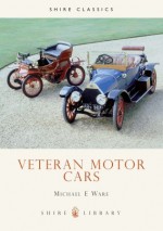 Veteran Motor Cars - Michael E. Ware