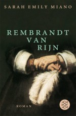 Rembrandt Van Rijn - Sarah Emily Miano, Reinhild Böhnke