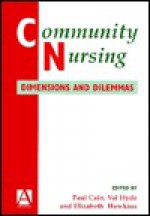 Community Nursing: Dimensions and Dilemmas - Elizabeth Howkins