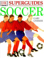 Superguides: Soccer - Gary Lineker