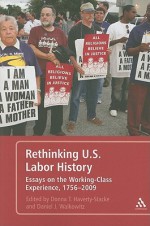 Rethinking U.S. Labor History: Essays on the Working-Class Experience, 1756-2009 - Daniel J. Walkowitz, Daniel Walkowitz