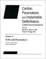 Cardiac Pacemakers And Implantable Defibrillators: A Workbook In 3 Volumes - David L. Hayes, Paul J. Wang