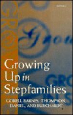 Growing Up in Stepfamilies - Gill Gorell Barnes, Paul Thompson