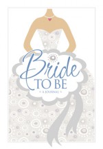 Bride to Be Journal - Janice Hanna, Randi Morrow