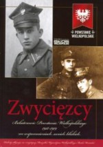 Zwycięzcy. Bohaterowie Powstania Wielkopolskiego 1918-1919 we wspomnieniach swoich bliskich - Leszek Adamczewski, Anna Plenzler, Grzegorz Okoński, Sławomir Kmiecik