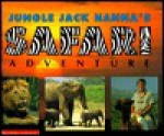 Jungle Jack Hanna's Safari Adventure - Jack Hanna, Rick A. Prebeg