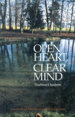 Open Heart, Clear Mind - Ve N Chodron, Thubten Chodron