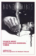 BoneScribes: Years Best Australian Horror: 1995 - Robert Hood, Bill Congreve, Leanne Frahm