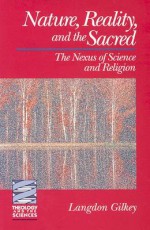 Nature, Reality, and the Sacred - Langdon Gilkey