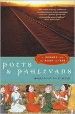 Poets and Pahlevans: A Journey into the Heart of Iran - Marcello Di Cintio