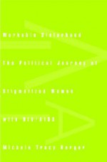 Workable Sisterhood: The Political Journey of Stigmatized Women with HIV/AIDS - Michele Tracy Berger