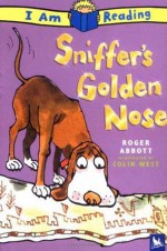 Sniffer's Golden Nose (I Am Reading) - Roger Abbott, Colin West