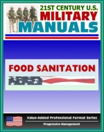 21st Century U.S. Military Manuals: Food Sanitation for the Supervisor Field Manual - FM 8-34 - U.S. Army, Department of Defense, U.S. Military