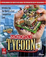 Monopoly Tycoon: Prima's Official Strategy Guide - Joe Grant Bell, Prima Publishing