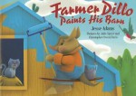 Farmer Dillo Paints His Barn - Jesse Adams, Julie Speer, Christopher Owen Davis