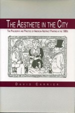 Aesthete in the City - David Carrier