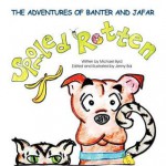 The Adventures of Banter and Jafar: Spoiled Rotten - Michael Byrd, Jenny Bai