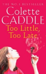 Too Little, Too Late - Colette Caddle